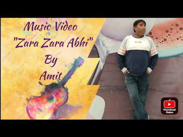 Zara Zara Abhi || Song of Love || Amit Srivastava
