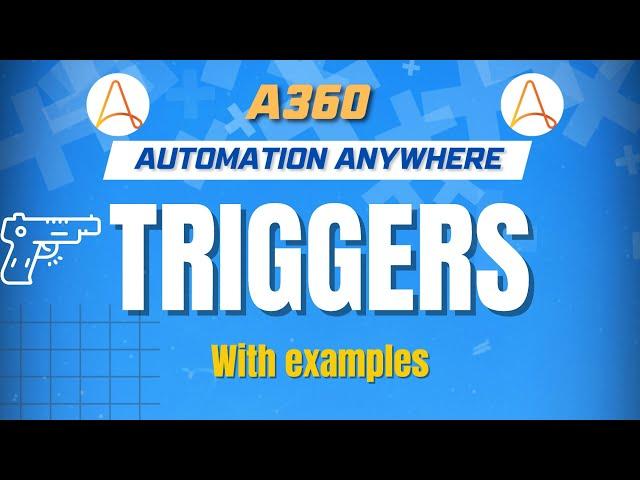 Triggers in Automation Anywhere 360 | A360 Tutorials | KT Sessions