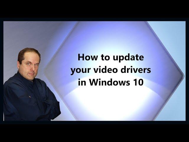 How to update your video drivers in Windows 10