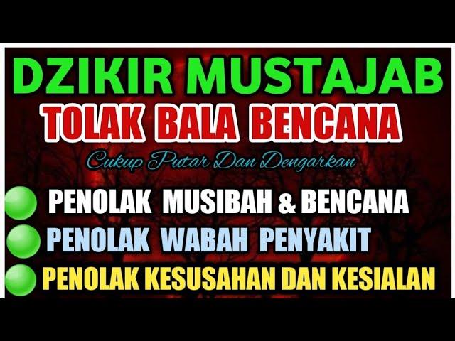 Dzikir Malam Mustajab Tolak Bala Bencana Alam,Tolak Bala Penyakit,Tolak Bala Kesusahan Hidup