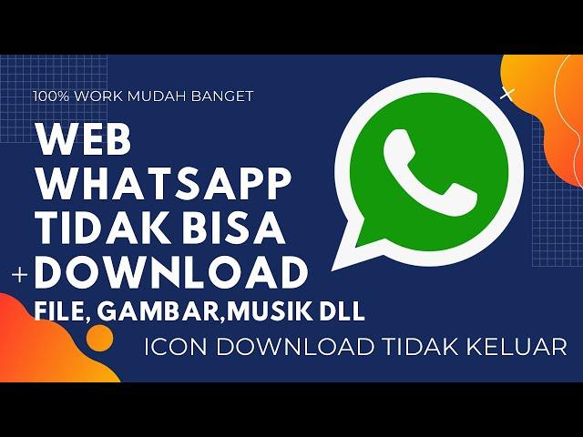 Cara mengatasi gagal download file dari WEB WHATSSAPP Icon download tidak muncul