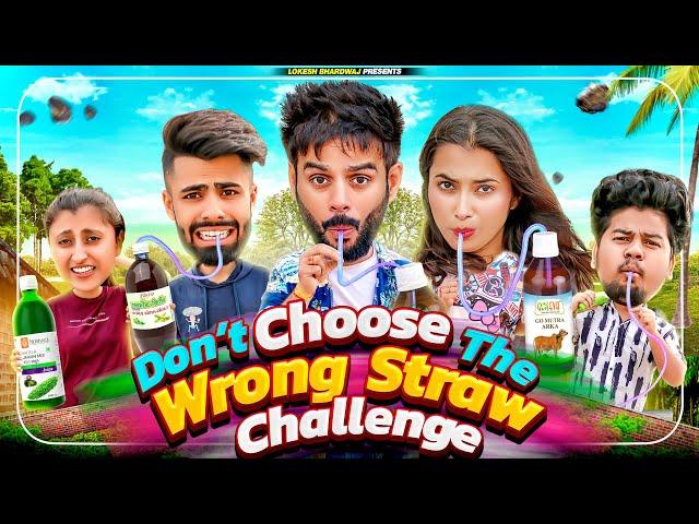 Don't Choose The Wrong Straw Challenge || Lokesh Bhardwaj || Tejasvi Bachani || Aashish Bhardwaj