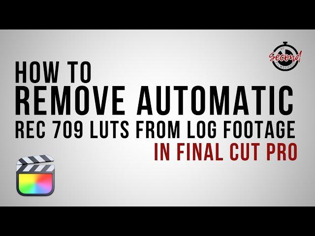 How to Remove Automatic Rec 709 LUT from Log Footage FCP