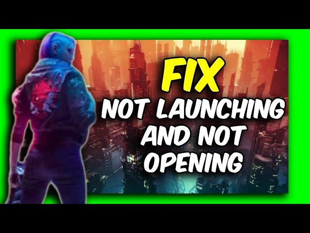 Cyberpunk 2077 Not Launching And Not Opening   How To Fix   Tutorial