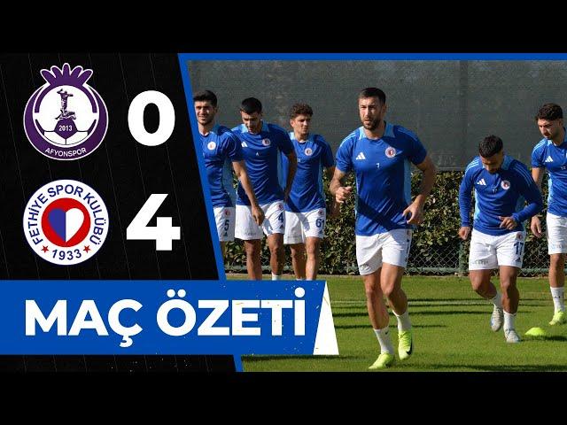 AFYONSPOR 0-4 FETHİYESPOR MAÇ ÖZETİ