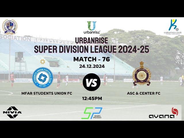 URBANRISE | SUPER DIVISION LEAGUE 2024-25 | MFAR STUDENTS  UNION FC VS ASC & CENTER FC | 23.10.2024