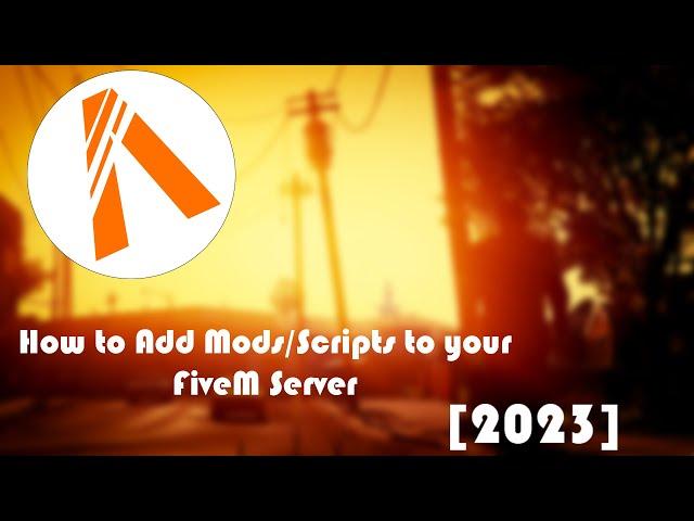 How to Add Mods/Scripts to your FiveM Server [2023]