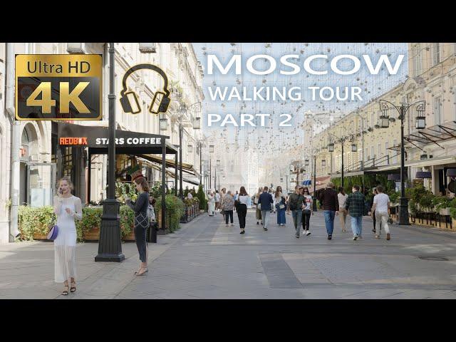 Moscow - Walking Tour - Part 2 - Russia - 4K 60fps- City Walk With Real Ambient Sounds