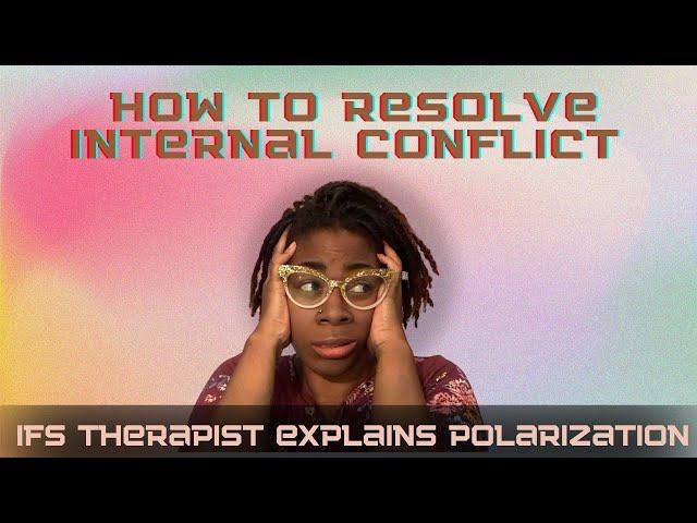 IFS Therapist Explains Internal Conflict and How to Resolve It: Polarization #internalfamilysystems