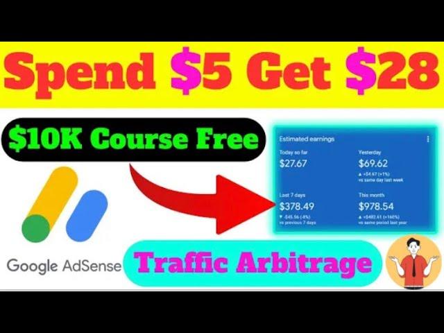 AdSense Arbitrage | Spend $5 Get $28 | Google AdSense Arbitrage Free Course | $10K CourseFree #seo