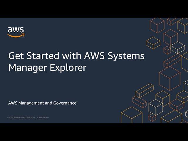 Get Started with AWS Systems Manager Explorer