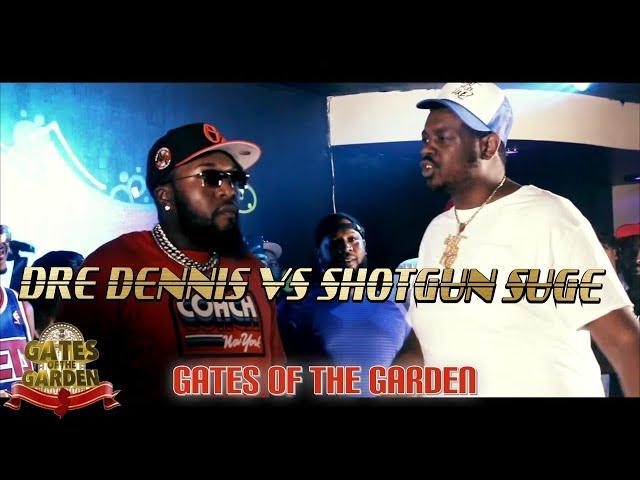 SHOTGUN SUGE VS DRE DENNIS | FULL BATTLE | GATES OF THE GARDEN