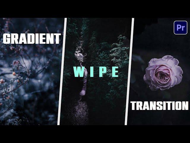 Create an Amazing Gradient Wipe / Wipe Dissolve Transition in Premiere Pro  (Tutorial)