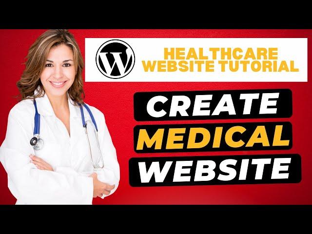 How To Create A Medical/HealthCare/Clinic Website In WordPress 2024  - (Step-by-Step Tutorial!)