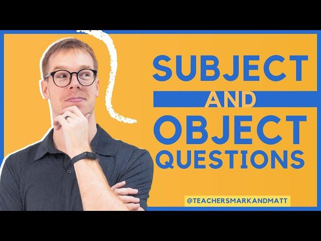 Subject and Object Questions - with Examples