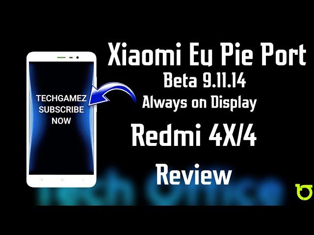 Redmi 4X/4 - Xiaomi Eu Pie Port with AOD (Always on Display) ROM Review  | Beta 9.11.14 Eu