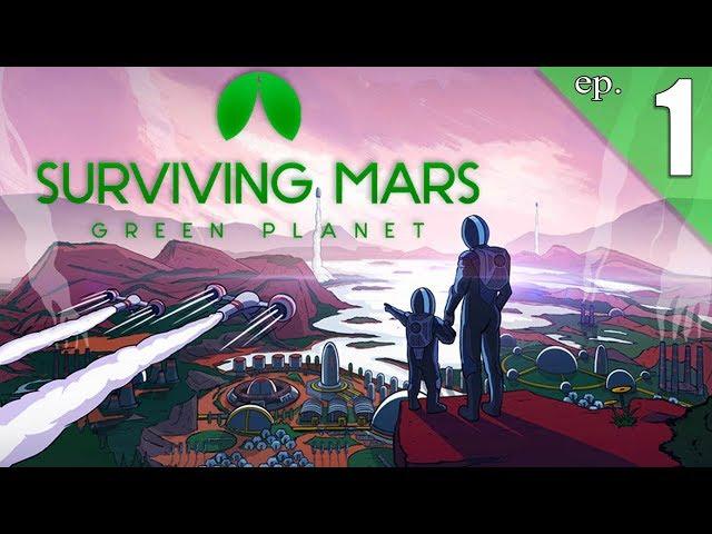 Surviving Mars - Green Planet DLC - Ep. 1