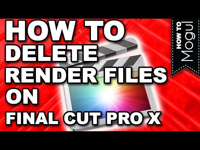 How to delete old render files from Final Cut Pro X