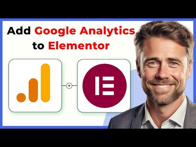 How to Add Google Analytics to Elementor (Full 2024 Guide)