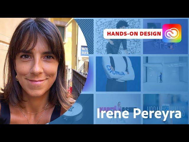 Hands-On Design With Irene Pereyra, From Junior Designer to Own Studio | Adobe Live