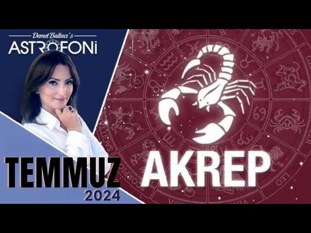 Akrep Burcu, Temmuz 2024, Aylık Burç Yorumları, Astrolog Demet Baltacı ile Astroloji haber burçlar