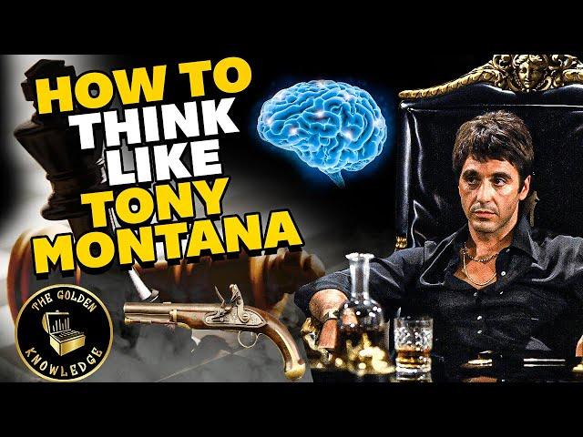 How To Think Like Tony Montana From Scarface