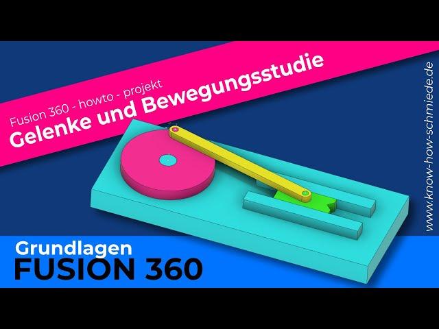 Fusion 360 - Gelenk und Bewegungsstudie - Gelenke einfügen und animieren Fusion 360 Tutorial