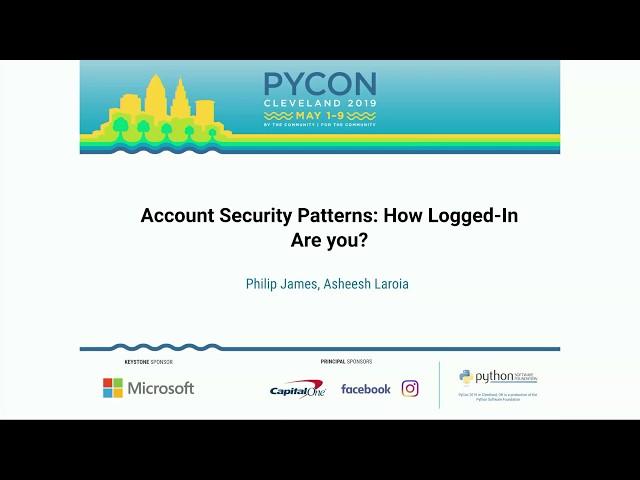 Philip James, Asheesh Laroia - Account Security Patterns: How Logged-In Are you? - PyCon 2019