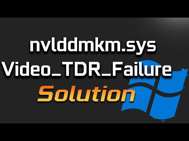 Fix VIDEO_TDR_FAILURE (nvlddmkm.sys) BSOD on Windows 10 [Tutorial]