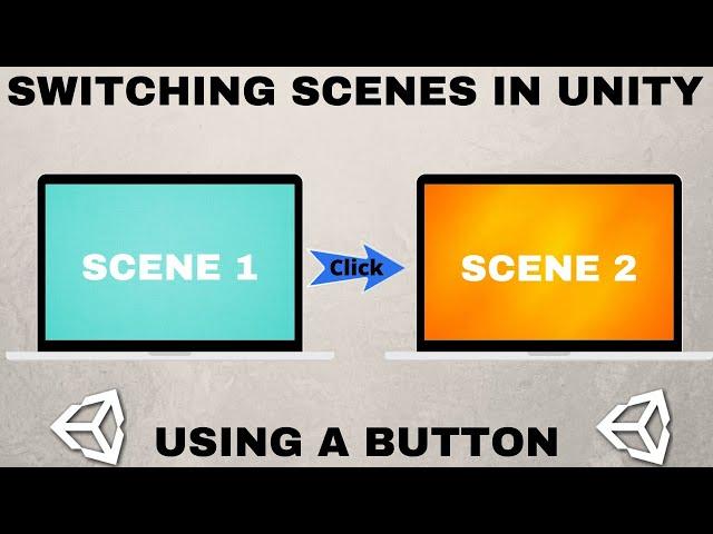 Switching Scenes in Unity Using a Button