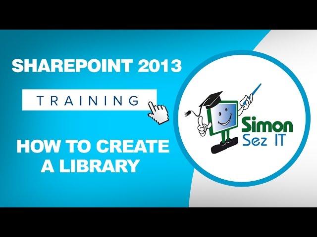 Microsoft SharePoint 2013 Training Tutorial - How to Create a SharePoint 2013 Library