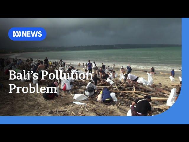 Concerns pollution on beaches in Bali is worse than normal | ABC NEWS