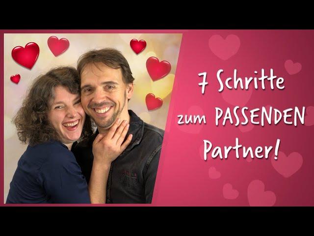 Richtigen Mann finden! Die 7 Schritte zum passenden Partner!