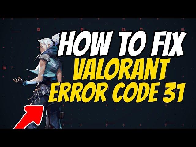 How to fix valorant error code 31 || there was an error connecting to the platform