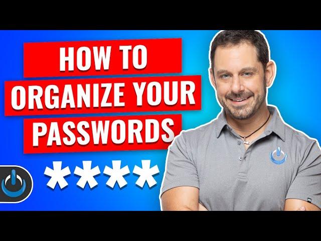 How to Organize Your Passwords- Mac & Windows [2022]