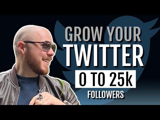 Grow Your Twitter From 0 to 25k Followers in 2022 (Organic Twitter Growth)