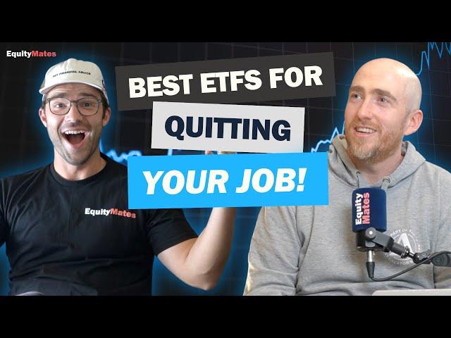 The Best ETFs For Quitting Your Job!