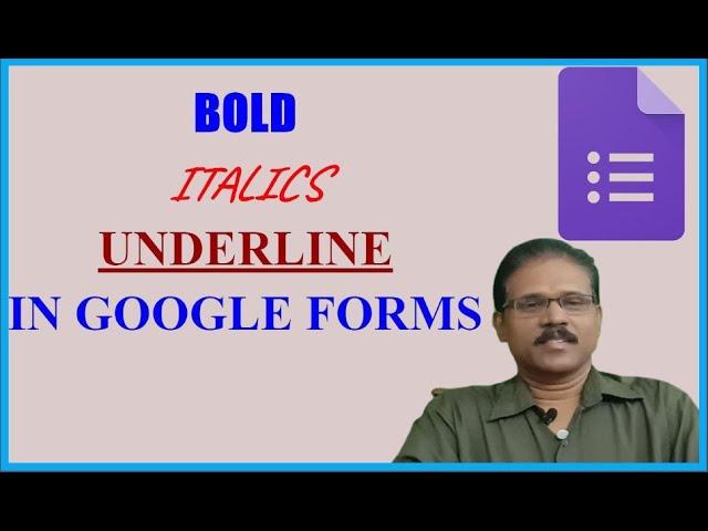 TYPE BOLD,  ITALICS AND UNDERLINED WORDS IN GOOGLE FORMS