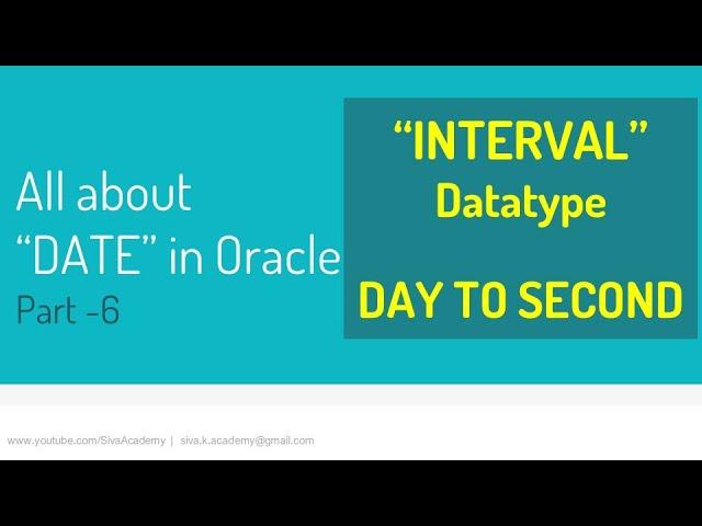 Oracle ALL About Dates PART 6 | INTERVAL DAY TO SECOND Data Type