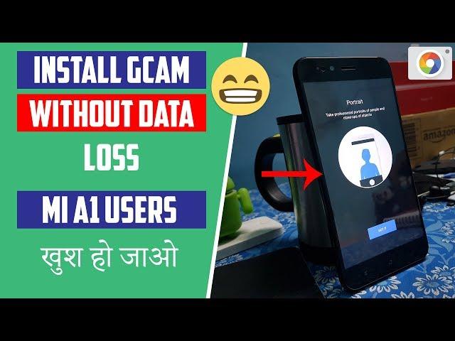 How to Install GCam on Mi A1 After Update [No Data Loss]