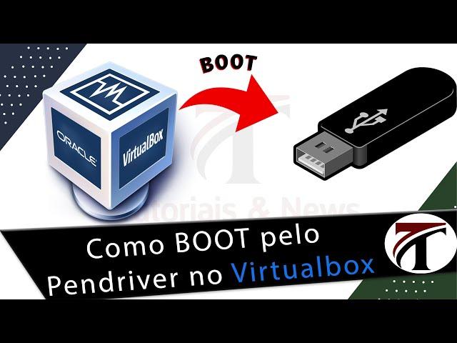 Como dar boot pelo pen drive no VirtualBox