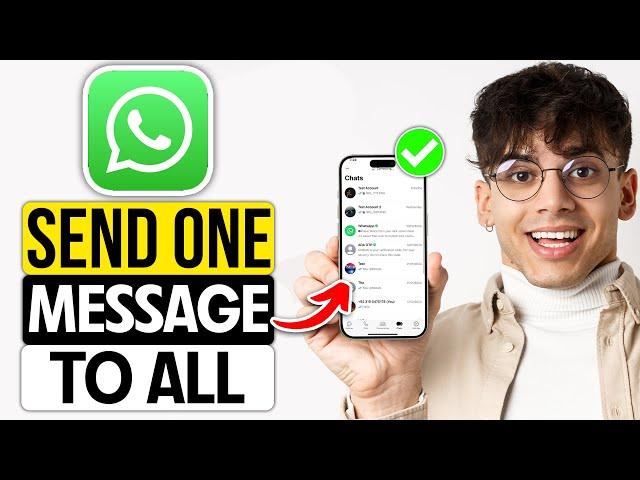 How to Send One Message to All Friends on WhatsApp (2024) | iPhone & Android