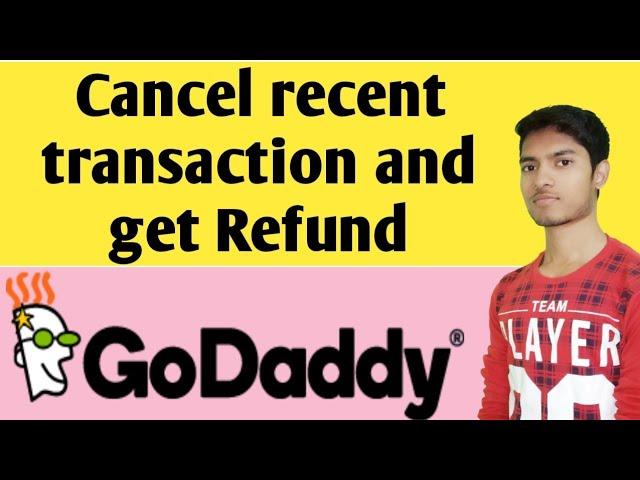 How to cancel GoDaddy transaction and get refund in hindi || how to get refund from GoDaddy