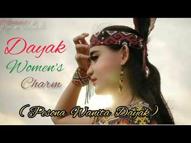 Pesona Wanita Dayak || Dayak Women's Charm || Kalimantan Borneo....