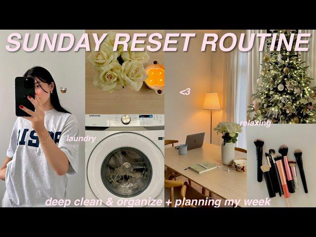 SUNDAY RESET ROUTINE🫧 deep clean & organize with me + planning for the week ahead