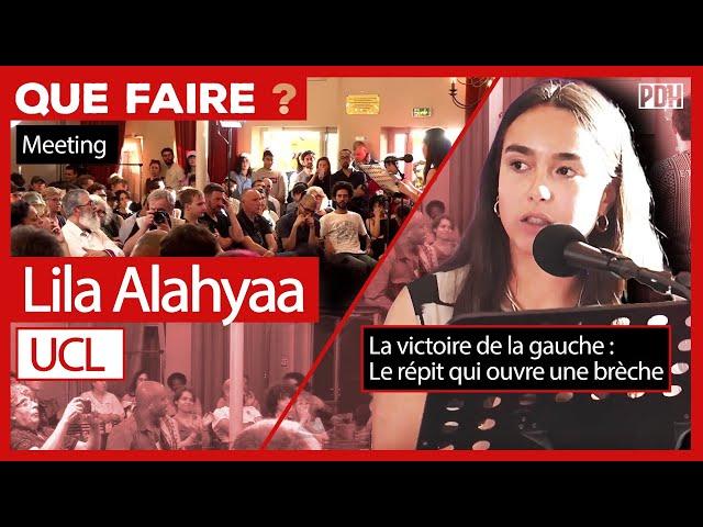 LILA ALAHYAA  : La victoire de la gauche : Le répit qui ouvre une brèche  - UCL (Que Faire?)