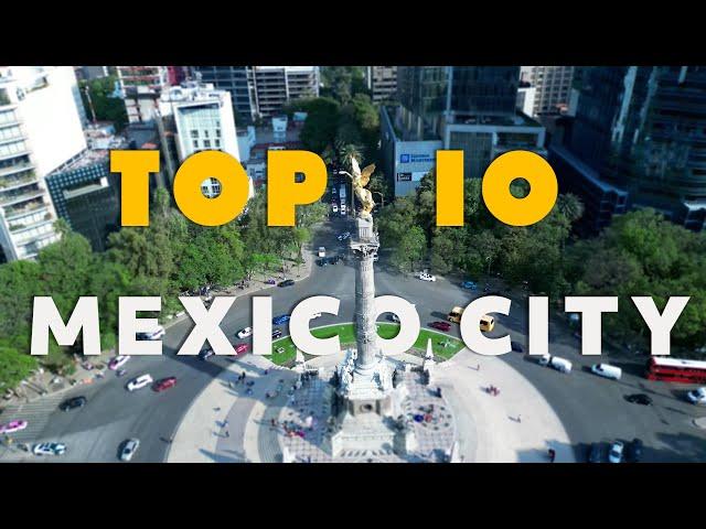 TOP 10 Things to do in MEXICO CITY - (CDMX Travel Guide)