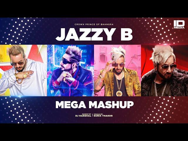 Jazzy B Mega Mashup | Birthday Special | Latest Punjabi Songs 2021 | IDMedia