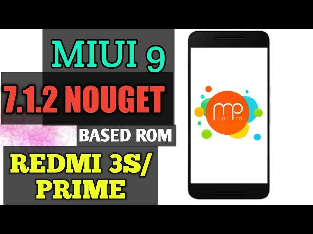 REDMI 3S NOUGAT MIUI 9 BASED ROM || MIUIPRO ROM