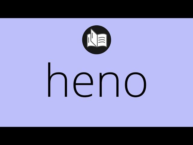 Que significa HENO • heno SIGNIFICADO • heno DEFINICIÓN • Que es HENO • Significado de HENO